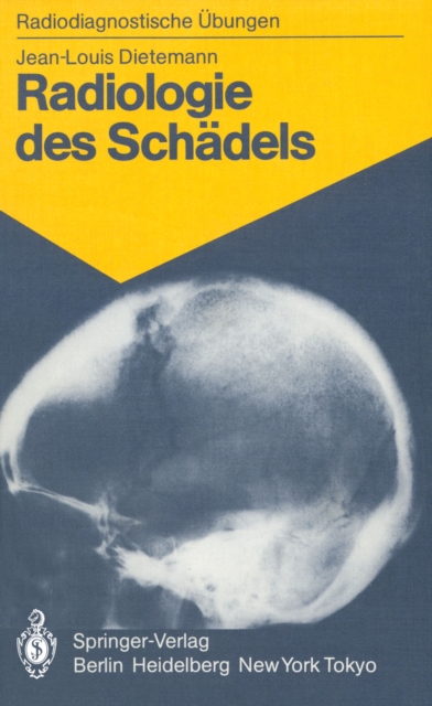 Radiologie des Schadels : 103 diagnostische Ubungen fur Studenten und praktische Radiologen, PDF eBook