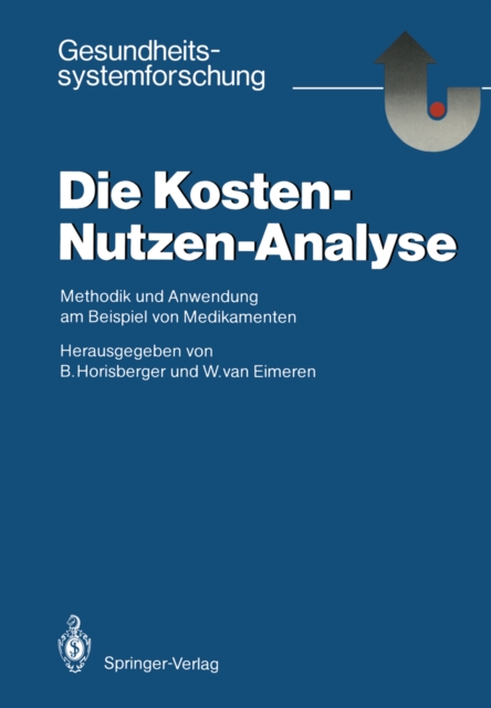Die Kosten - Nutzen - Analyse : Methodik und Anwendung am Beispiel von Medikamenten, PDF eBook