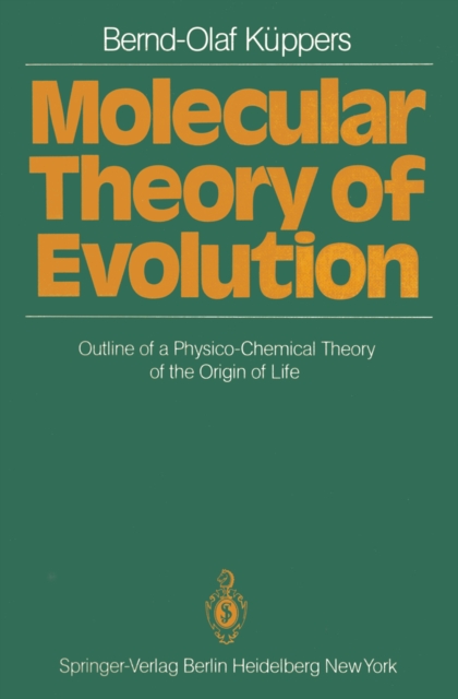 Molecular Theory of Evolution : Outline of a Physico-Chemical Theory of the Origin of Life, PDF eBook