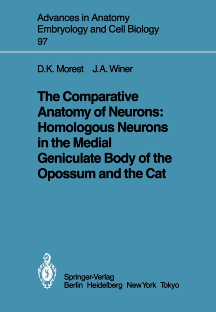 The Comparative Anatomy of Neurons: Homologous Neurons in the Medial Geniculate Body of the Opossum and the Cat, PDF eBook
