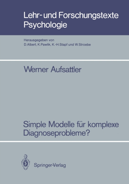 Simple Modelle fur komplexe Diagnoseprobleme? : Zur Robustheit probabilistischer Diagnoseverfahren gegenuber vereinfachenden Modellannahmen, PDF eBook