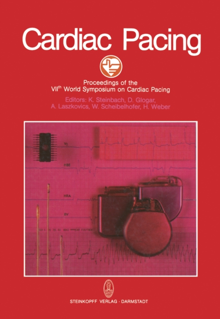 Cardiac Pacing : Proceedings of the VIIth World Symposium on Cardiac Pacing Vienna, May 1st to 5th, 1983, PDF eBook