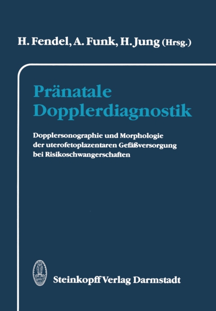 Pranatale Dopplerdiagnostik : Dopplersonographie und Morphologie der uterofetoplazentaren Gefaversorgung bei Risikoschwangerschaften, PDF eBook