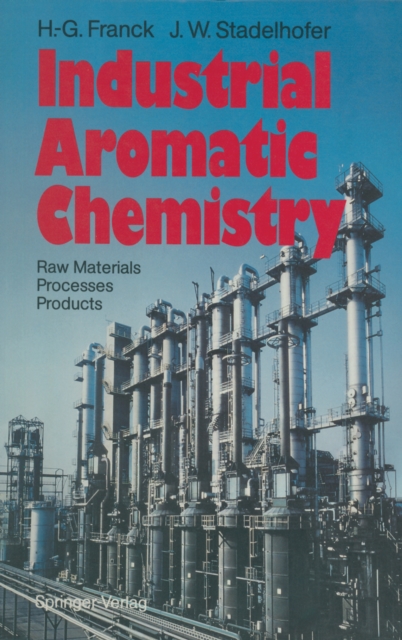 Industrial Aromatic Chemistry : Raw Materials * Processes * Products, PDF eBook