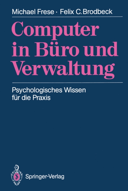 Computer in Buro und Verwaltung : Psychologisches Wissen fur die Praxis, PDF eBook