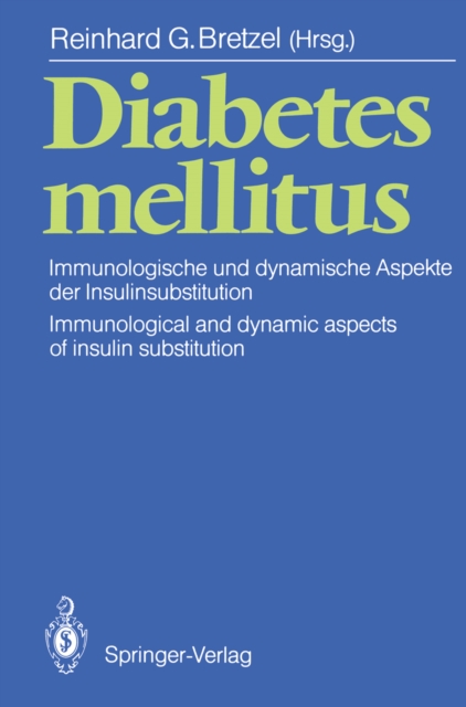 Diabetes mellitus : Immunologische und dynamische Aspekte der Insulinsubstitution / Immunological and dynamic aspects of insulin substitution, PDF eBook