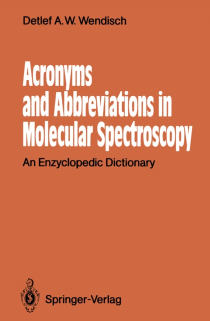 Acronyms and Abbreviations in Molecular Spectroscopy : An Enzyclopedic Dictionary, PDF eBook