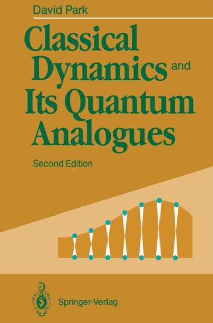 Classical Dynamics and Its Quantum Analogues, PDF eBook