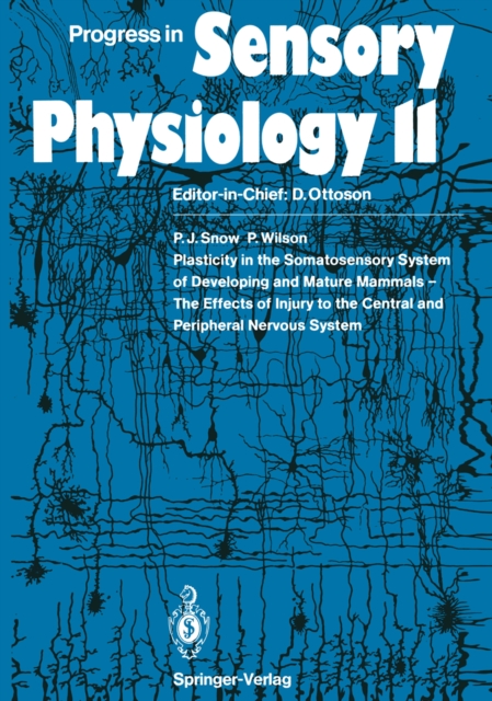 Plasticity in the Somatosensory System of Developing and Mature Mammals - The Effects of Injury to the Central and Peripheral Nervous System, PDF eBook