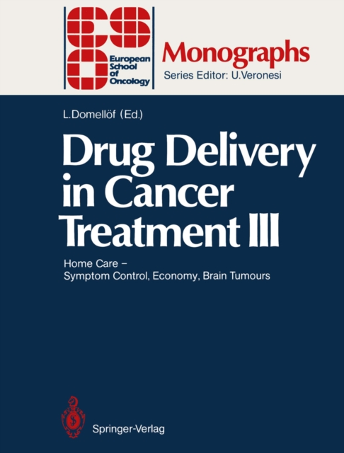 Drug Delivery in Cancer Treatment III : Home Care - Symptom Control, Economy, Brain Tumours, PDF eBook