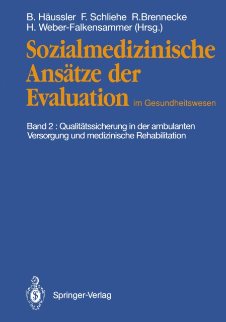 Sozialmedizinische Ansatze der Evaluation im Gesundheitswesen : Band 2: Qualitatssicherung in der ambulanten Versorgung und medizinische Rehabilitation, PDF eBook