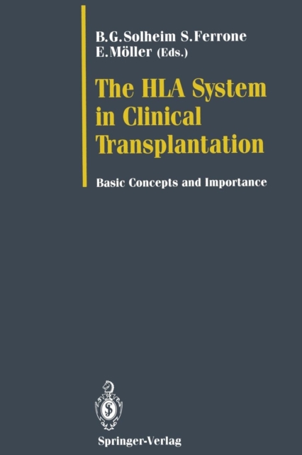 The HLA System in Clinical Transplantation : Basic Concepts and Importance, Paperback / softback Book