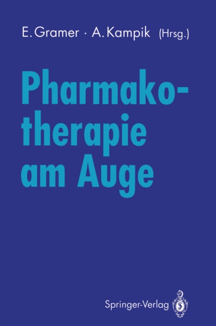 Pharmakotherapie am Auge : Internationales Symposium der Universitatsaugenklinik Wurzburg 10. November 1990, PDF eBook