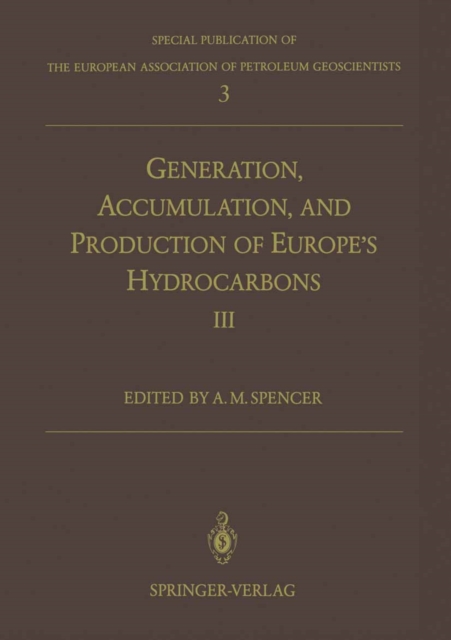 Generation, Accumulation and Production of Europe's Hydrocarbons III : Special Publication of the European Association of Petroleum Geoscientists No. 3, PDF eBook