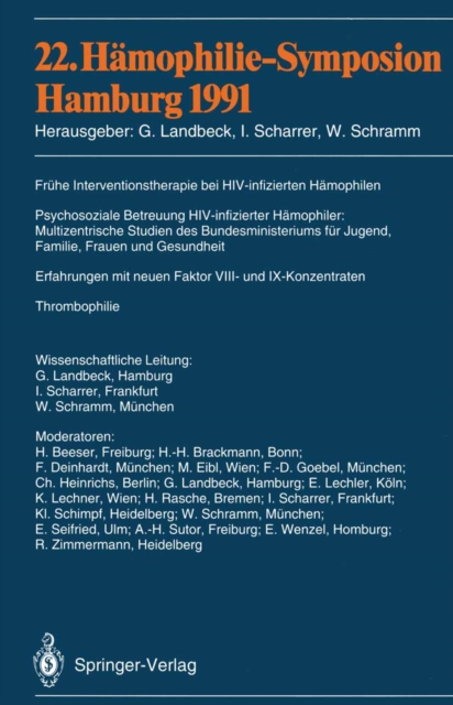 22. Hamophilie-Symposion Hamburg 1991 : Verhandlungsberichte: Fruhe Interventionstherapie bei HIV-infizierten Hamophilen; Psychosoziale Betreuung HIV-infizierter Hamophiler: Multizentrische Studien de, PDF eBook