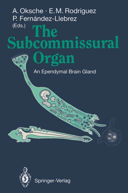The Subcommissural Organ : An Ependymal Brain Gland, PDF eBook