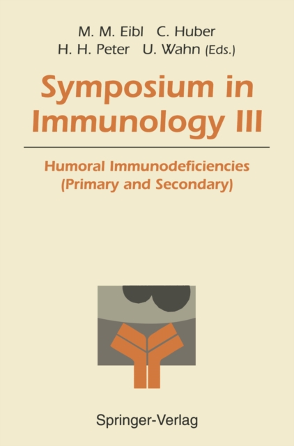 Symposium in Immunology III : Humoral Immunodeficiencies (Primary and Secondary), PDF eBook