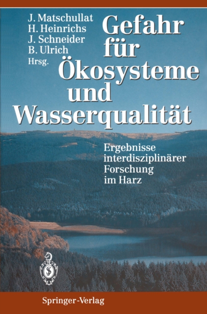 Gefahr fur Okosysteme und Wasserqualitat : Ergebnisse interdisziplinarer Forschung im Harz, PDF eBook