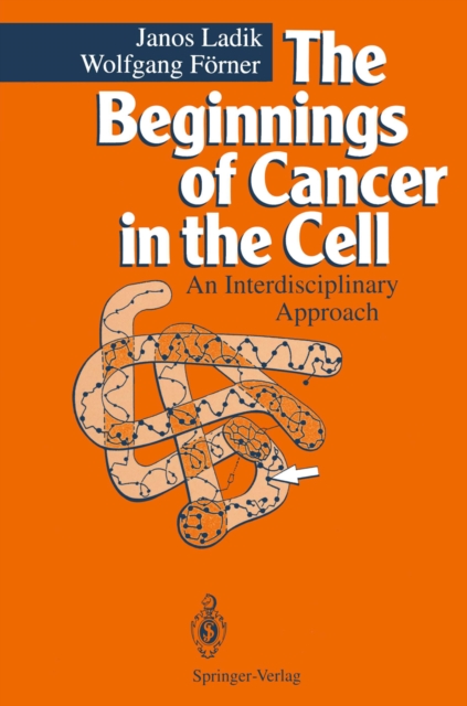 The Beginnings of Cancer in the Cell : An Interdisciplinary Approach, PDF eBook