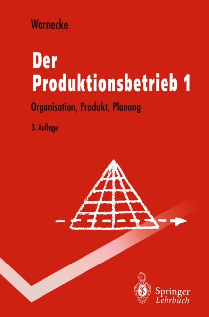 Der Produktionsbetrieb : Organisation, Produkt, Planung, PDF eBook