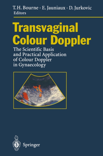 Transvaginal Colour Doppler : The Scientific Basis and Practical Application of Colour Doppler in Gynaecology, PDF eBook