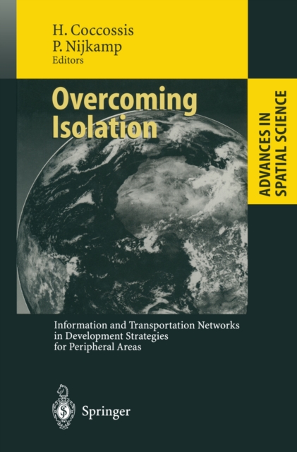 Overcoming Isolation : Information and Transportation Networks in Development Strategies for Peripheral Areas, PDF eBook
