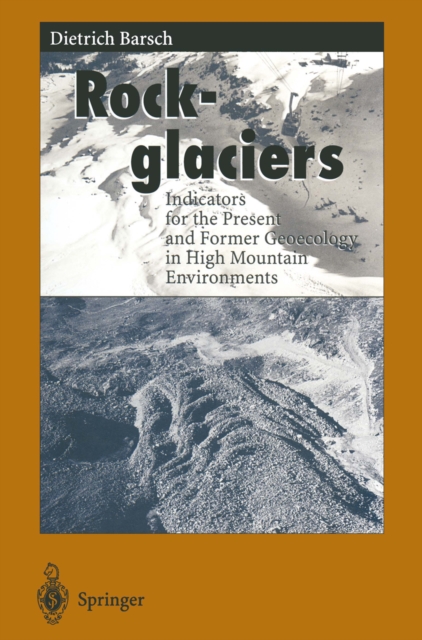 Rockglaciers : Indicators for the Present and Former Geoecology in High Mountain Environments, PDF eBook