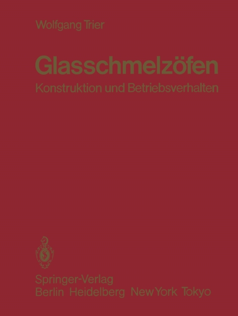 Glasschmelzofen : Konstruktion und Betriebsverhalten, PDF eBook