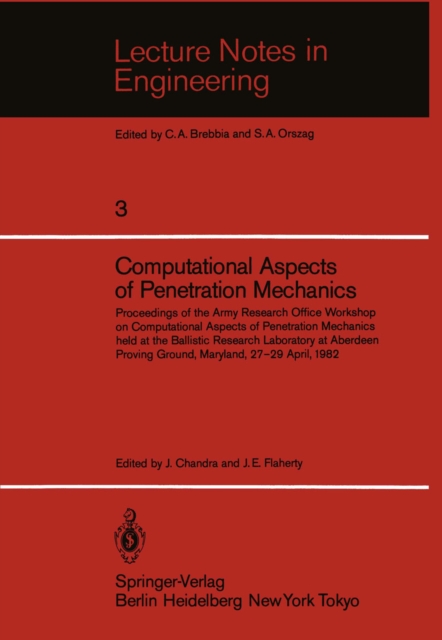 Computational Aspects of Penetration Mechanics : Proceedings of the Army Research Office Workshop on Computational Aspects of Penetration Mechanics held at the Ballistic Research Laboratory at Aberdee, PDF eBook