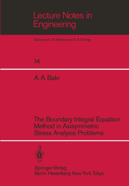The Boundary Integral Equatio Method in Axisymmetric Stress Analysis Problems, PDF eBook
