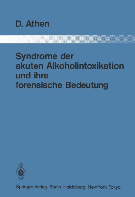 Syndrome der Akuten Alkoholintoxikation und Ihre Forensische Bedeutung, Paperback Book