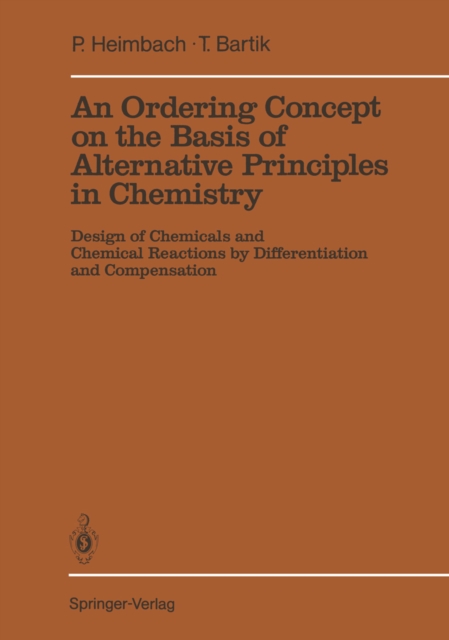 An Ordering Concept on the Basis of Alternative Principles in Chemistry : Design of Chemicals and Chemical Reactions by Differentiation and Compensation, PDF eBook