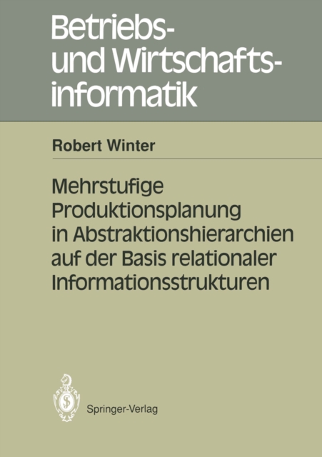 Mehrstufige Produktionsplanung in Abstraktionshierarchien auf der Basis relationaler Informationsstrukturen, PDF eBook