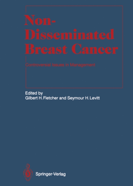 Non-Disseminated Breast Cancer : Controversial Issues in Management, PDF eBook