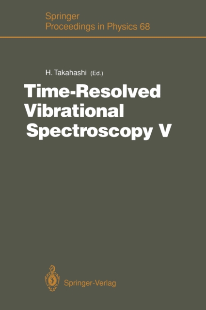 Time-Resolved Vibrational Spectroscopy V : Proceedings of the 5th International Conference on Time-Resolved Vibrational Spectroscopy, Tokyo, Japan, June 3-7, 1991, PDF eBook