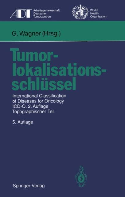 Tumorlokalisationsschlussel : International Classification of Diseases for Oncology ICD-O, 2.Auflage, Topographischer Teil, PDF eBook