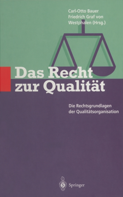 Das Recht zur Qualitat : Die Rechtsgrundlagen der Qualitatsorganisation, PDF eBook