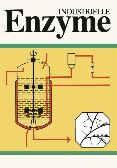 Industrielle Enzyme : Industrielle Herstellung Und Verwendung Von Enyzmpraparaten, Paperback / softback Book