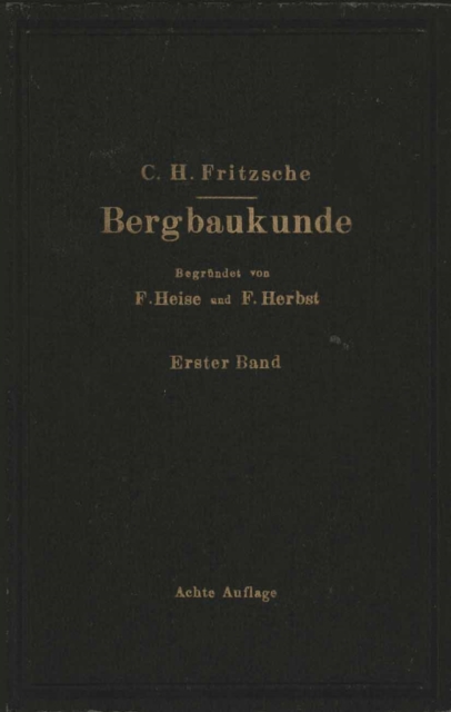 Lehrbuch der Bergbaukunde : mit besonderer Berucksichtigung des Steinkohlenbergbaues, PDF eBook