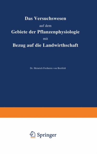 Das Versuchswesen auf dem Gebiete der Pflanzenphysiologie mit Bezug auf die Landwirthschaft, PDF eBook