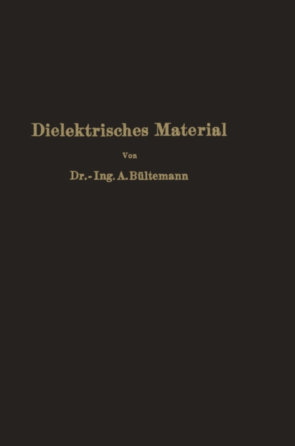 Dielektrisches Material : Beeinflussung durch das elektrische Feld Eigenschaften * Prufung * Herstellung, PDF eBook
