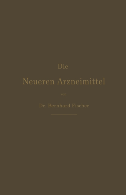 Die Neueren Arzneimittel : Apotheker, Aerzte und Drogisten, PDF eBook