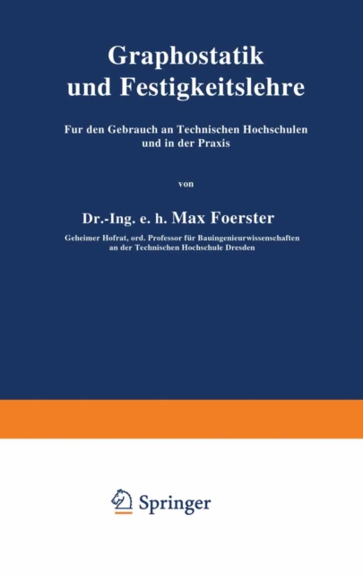 Graphostatik und Festigkeitslehre Fur den Gebrauch an Technischen Hochschulen und in der Praxis : 1. Heft, PDF eBook