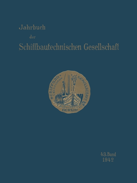 Jahrbuch der Schiffbautechnischen Gesellschaft : im Fachverband „Schiffahrtstechnik" des NS - Bundes Deutscher Technik, PDF eBook