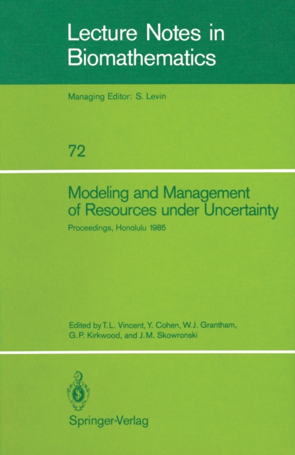 Modeling and Management of Resources under Uncertainty : Proceedings of the Second U.S.-Australia Workshop on Renewable Resource Management held at the East-West Center, Honolulu, Hawaii, December 9-1, PDF eBook