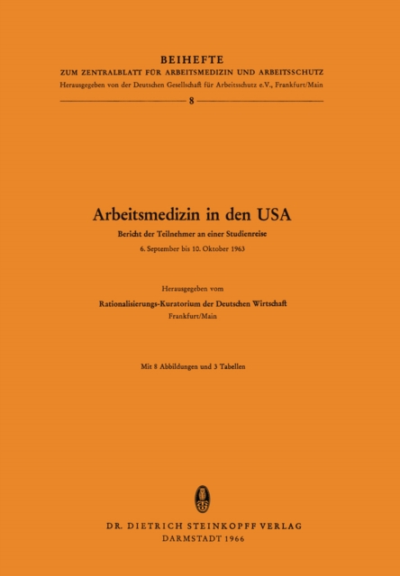 Arbeitsmedizin in den USA : Bericht der Teilnehmer an einer Studienreise 6.September bis 10.Oktober 1963, PDF eBook