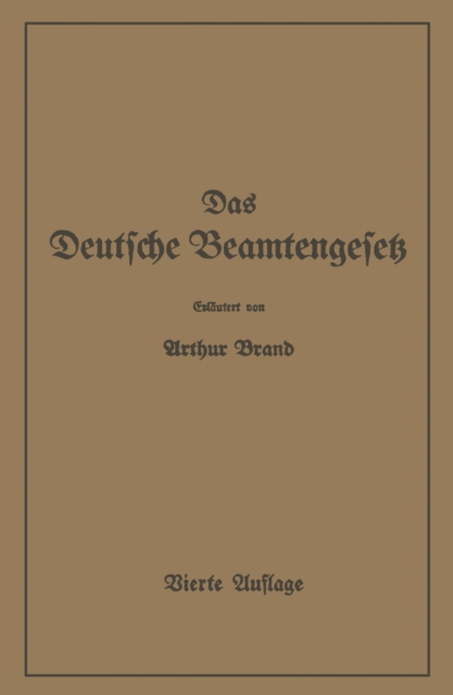 Das Deutsche Beamtengesetz (DBG) : Zweite Grodeutsche Auflage, PDF eBook