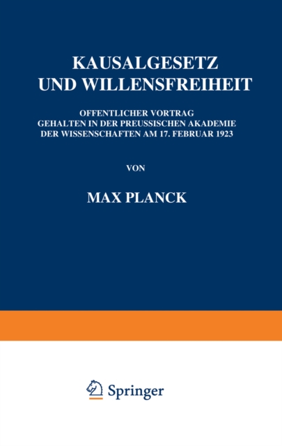 Kausalgesetz und Willensfreiheit : Offentlicher Vortrag Gehalten in der Preussischen Akademie der Wissenschaften am 17. Februar 1923, PDF eBook
