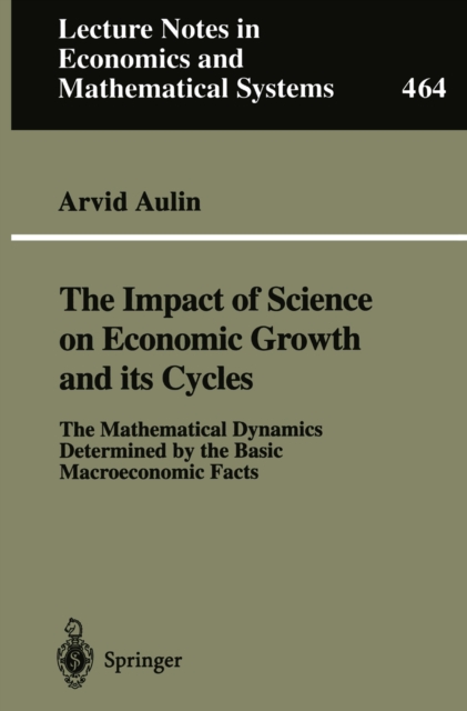 The Impact of Science on Economic Growth and its Cycles : The Mathematical Dynamics Determined by the Basic Macroeconomic Facts, PDF eBook