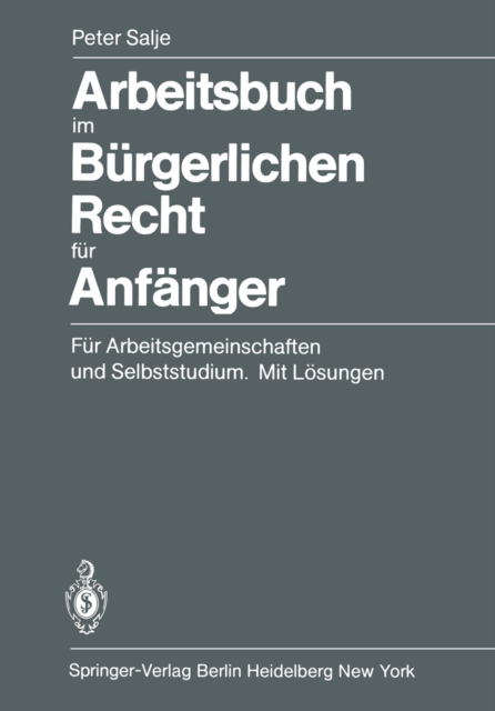 Arbeitsbuch im Burgerlichen Recht fur Anfanger : Fur Arbeitsgemeinschaften und Selbststudium. Mit Losungen, PDF eBook